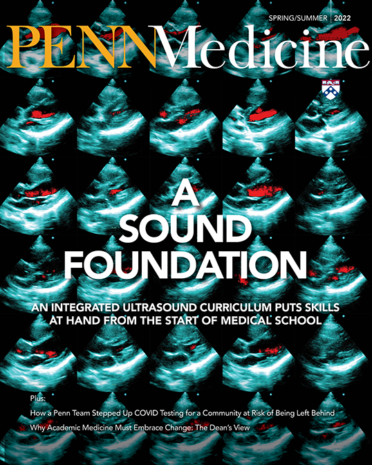 Front cover of Penn Medicine magazine with a collage of ultrasound images with the words A Sound Foundation in bold white text